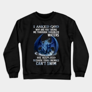 Asked God Dragon Crewneck Sweatshirt